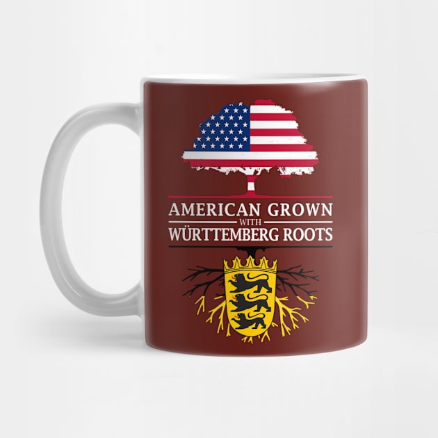 American Grown with Wurttemberger Roots - Baden Wurttemberg by Family Heritage Gifts